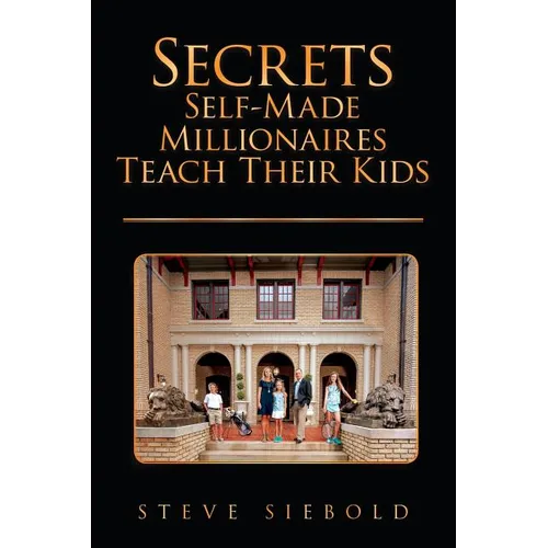 Secrets Self-Made Millionaires Teach Their Kids