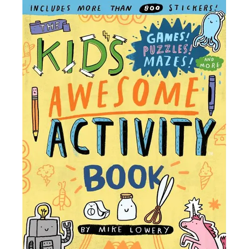 The Kid's Awesome Activity Book: Games! Puzzles! Mazes! and More!