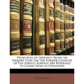 Principles of Geology: Being an Inquiry How Far the Former Changes of the Earth's Surface Are Referable to Causes Now in Operation