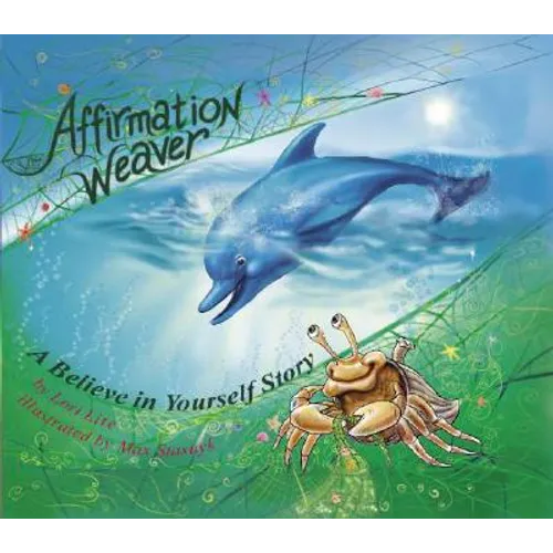 Affirmation Weaver: A Children's Bedtime Story Introducing Techniques to Increase Confidence, and Self-Esteem