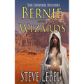 The Universe Builders: Bernie and the Wizards