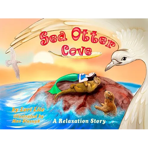 Sea Otter Cove: A Stress Management Story for Children Introducing Diaphragmatic Breathing to Lower Anxiety and Control Anger,