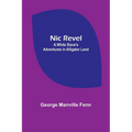Nic Revel: A White Slave's Adventures in Alligator Land