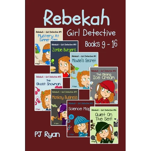 Rebekah - Girl Detective Books 9-16: 8 Fun Short Story Mysteries for Children Ages 9-12