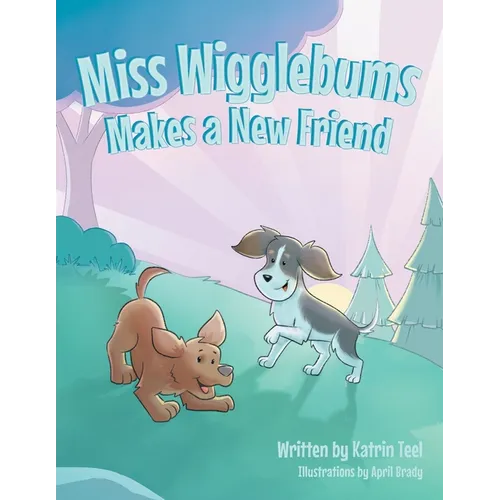 Miss Wigglebums Makes a New Friend