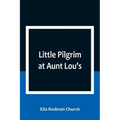 Little Pilgrim at Aunt Lou's