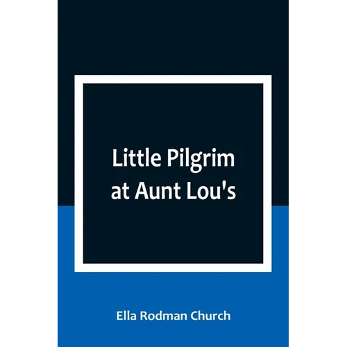 Little Pilgrim at Aunt Lou's