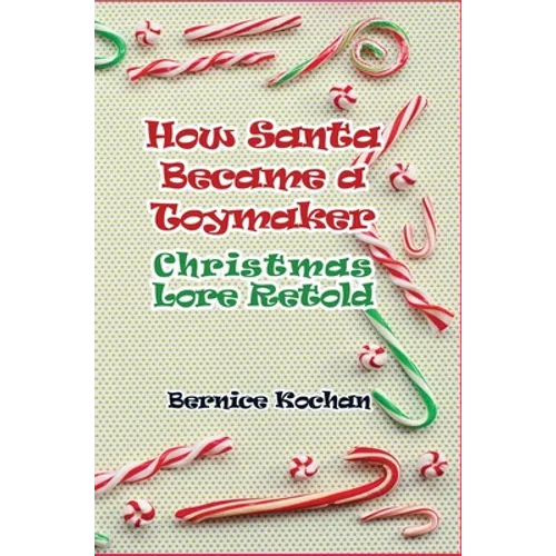 How Santa Became a Toymaker: Christmaslore Retold