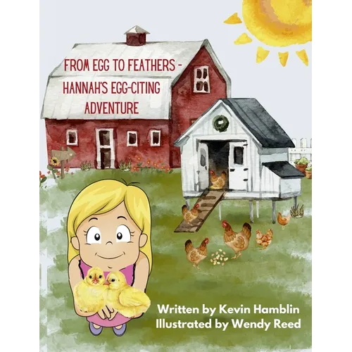 From Egg to Feather - Hannah's Egg-citing Adventure