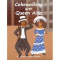 Cakewalking with Queen Aida