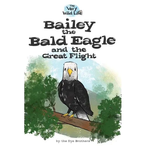 Bailey the Bald Eagle and the Great Flight