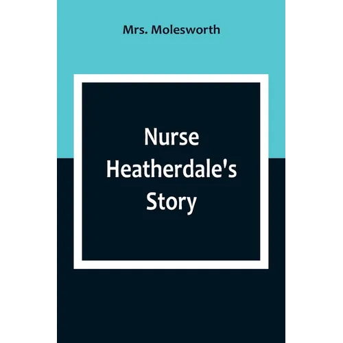 Nurse Heatherdale's Story