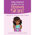 Why Doesn't Anyone Like My Brown Skin?