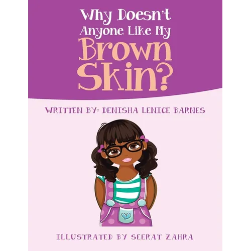 Why Doesn't Anyone Like My Brown Skin?