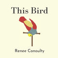 This Bird: A Rhyming Picture Book for 3-7 Year Olds