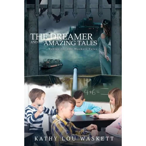 The Dreamer and his Amazing Tales: Fables for The Waskett Tales