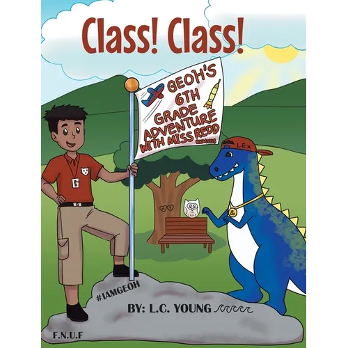 Class! Class!: Geoh's 6th Grade Adventure with Miss Redd