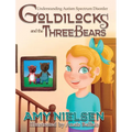 Goldilocks and the Three Bears: Understanding Autism Spectrum Disorder
