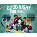 Good Night, Dude Perfect