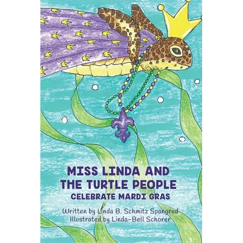 Miss Linda and the Turtle People Celebrate Mardi Gras
