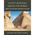Egypt's position among the world: Egypt is one of the oldest civilizations in the world