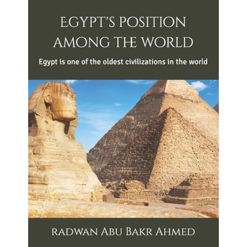 Egypt's position among the world: Egypt is one of the oldest civilizations in the world