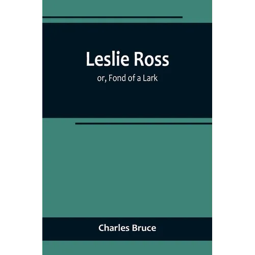 Leslie Ross; or, Fond of a Lark