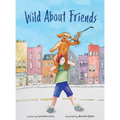 Wild About Friends: Engaging Rhyming Book Using Animals to Teach the Values of Friendships
