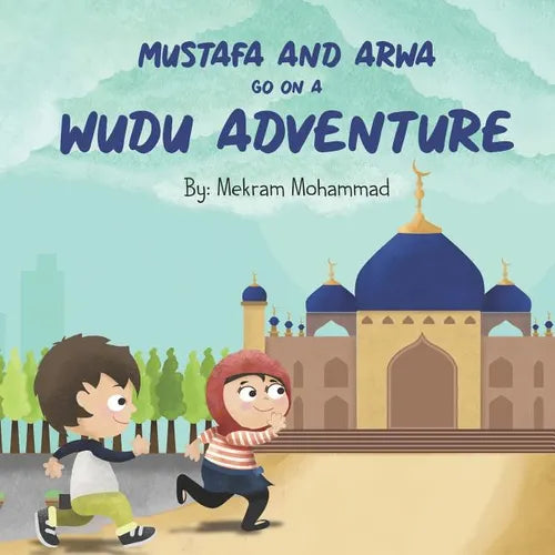 Mustafa and Arwa go on a Wudu Adventure: Muslim Pillars