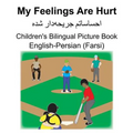 English-Persian (Farsi) My Feelings Are Hurt Children's Bilingual Picture Book