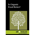Is Organic Food Better?