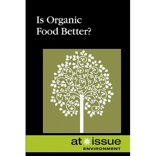 Is Organic Food Better?