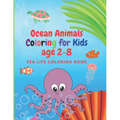Ocean Animals Coloring for Kids age 2-8: Sea Life Coloring Book