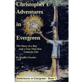 Christopher's Adventures in Evergreen: The Story of a Boy and a Tree That Has Come to Life