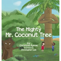 The Mighty Mr. Coconut Tree