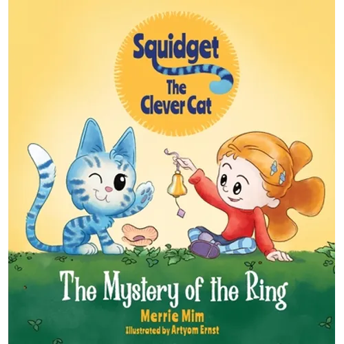 Squidget the Clever Cat: The Mystery of the Ring