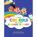 What Colors Will You Choose to Use?