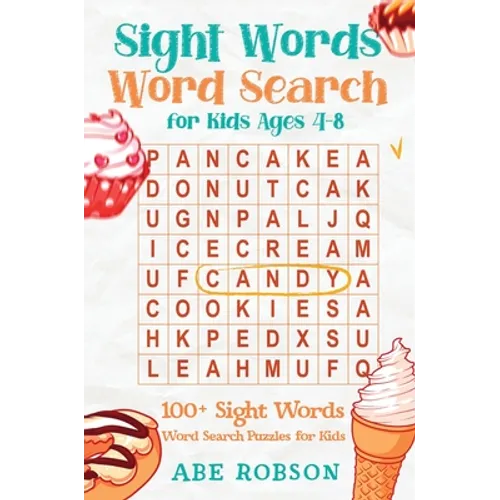 Sight Words Word Search for Kids Ages 4-8: 100+ Sight Words Word Search Puzzles for Kids (The Ultimate Word Search Puzzle Book Series)