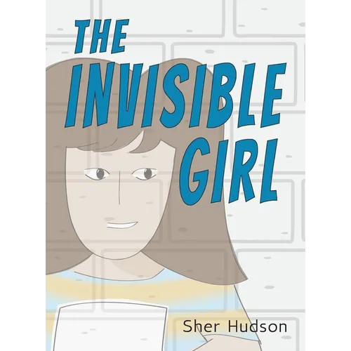 The Invisible Girl: A Children's Book About Confidence And Self-Esteem