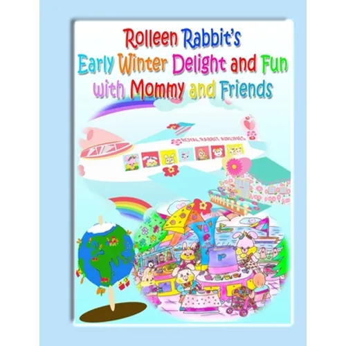 Rolleen Rabbit's Early Winter Delight and Fun with Mommy and Friends