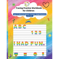 Tracing Practice Workbook for Children: Learn To Write the Alphabet, line tracing, Numbers, Simple Sentences, shapes and more