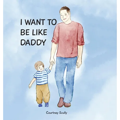 I Want to Be Like Daddy