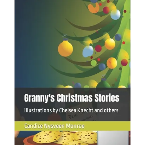 Granny's Christmas Stories: illustrations by Chelsea Knecht and others
