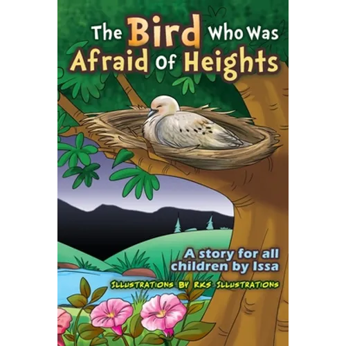 The Bird who was afraid of heights ( A story for all children by Issa )