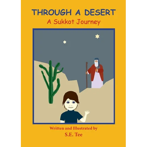 Through A Desert - A Sukkot Journey: A Sukkot Journey
