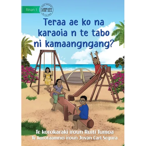What Can You Do at the Park - Teraa ae ko na karaoia n te tabo ni kamaangngang? (Te Kiribati)