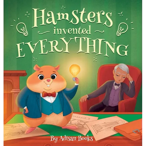 Hamsters Invented Everything