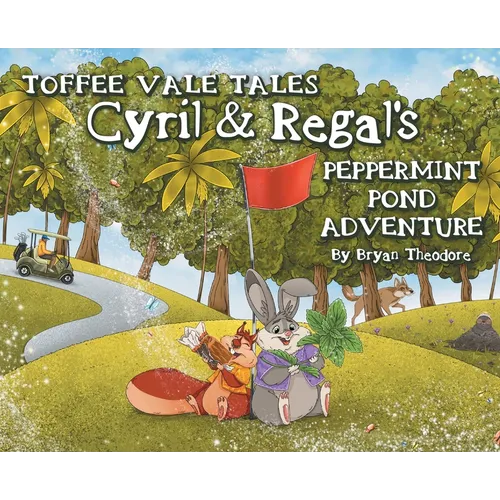Toffee Vale Tales: Cyril & Regal's Peppermint Pond Adventure