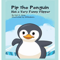 Pip the Penguin Has a Very Funny Flipper