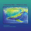 Composting Abbie: A Whale of a Story